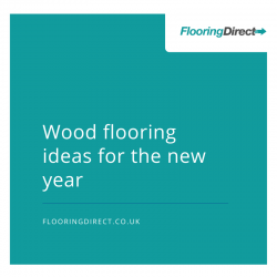 Wood flooring ideas for the new year