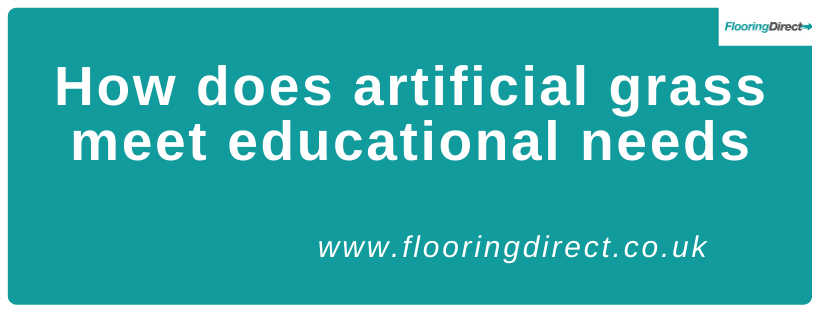 Flooring Direct supplies artificial grass which meets educational needs