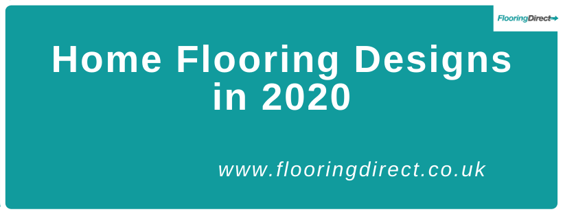 What can we expect from home flooring designs in 2020?
