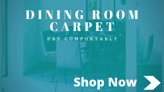 Get the right carpets for your dining room online.