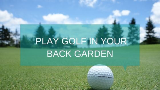 You can play golf in your garden with artificial grass