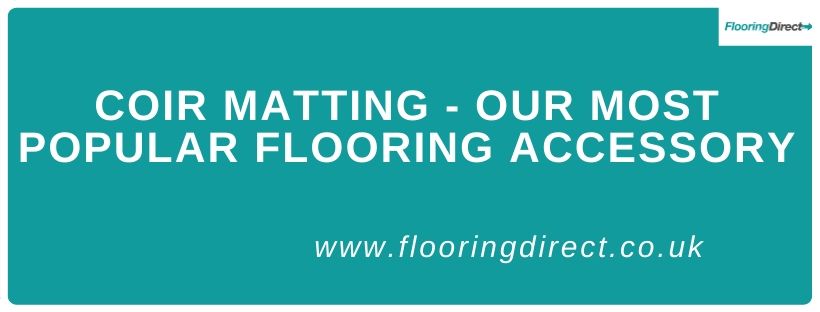 Coir Matting is Flooring Direct's most popular flooring accessory