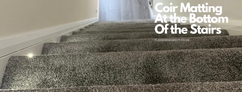 Coir matting can go at the bottom of the stairs on vinyl flooring.