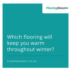 Which flooring will keep you warmest throughout winter?