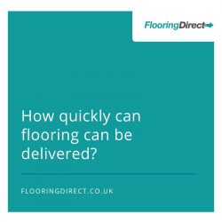 How quickly can Flooring Direct be delivered?